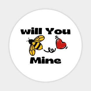 Will You  BEE Mine Magnet